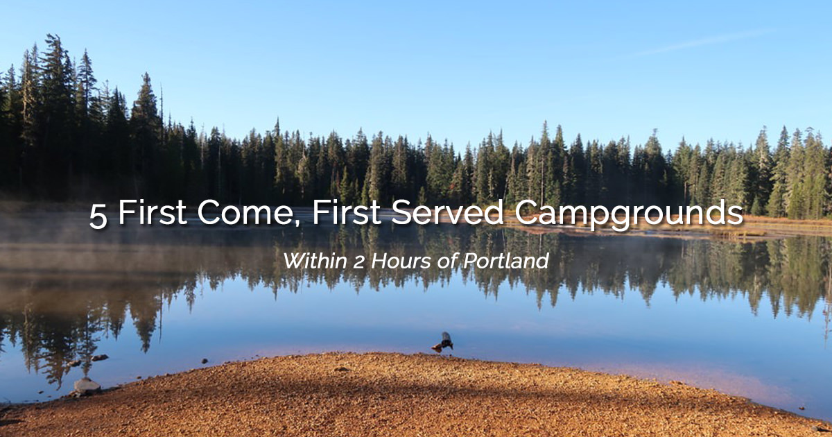 Read more about the article 5 First Come, First Served Campgrounds Near Portland